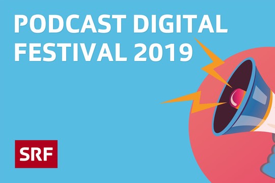 Bild von SRF-Podcast vom «Digital Festival» 2019