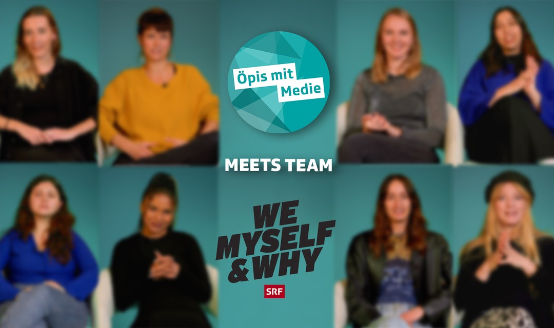 Visual «Öpis mit Medie» meets Team «We, Myself & Why»